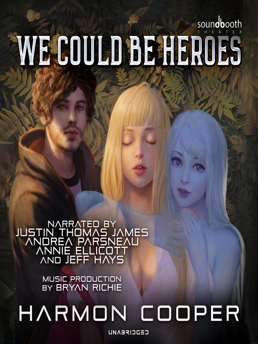 Title details for We Could Be Heroes by Harmon Cooper - Available